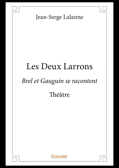 Les Deux Larrons - Jean-Serge Lalanne - Editions Edilivre