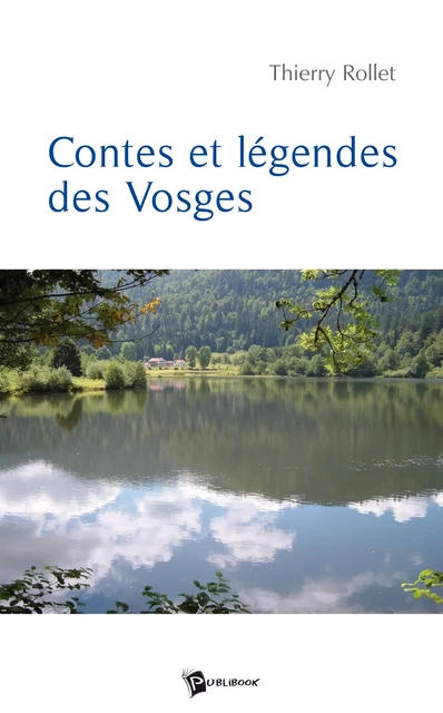 Contes et légendes des Vosges - THIERRY ROLLET - Publibook