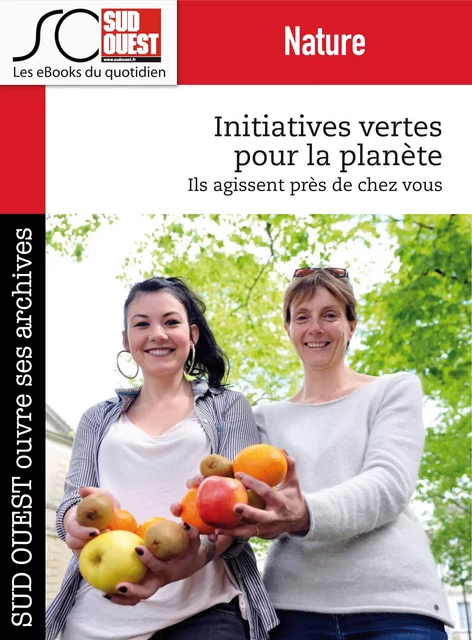 Initiatives vertes pour la planète - Journal Sud Ouest - Journal Sud Ouest