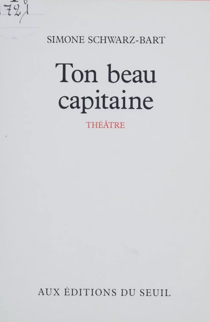 Ton beau capitaine - Simone Schwarz-Bart - Seuil (réédition numérique FeniXX)