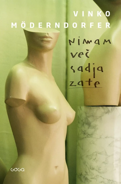 Nimam več sadja zate - Vinko Möderndorfer - Publishing house Goga