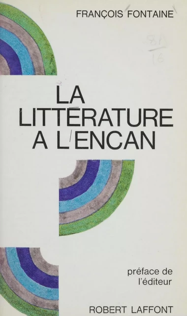 La littérature à l'encan - François Fontaine - Robert Laffont (réédition numérique FeniXX)