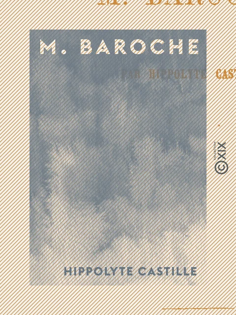 M. Baroche - Hippolyte Castille - Collection XIX