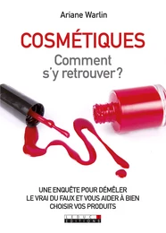 Cosmétiques : comment s'y retrouver