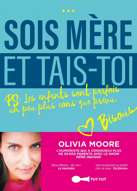 Sois mère et tais-toi ! - Olivia Moore - Leduc Humour