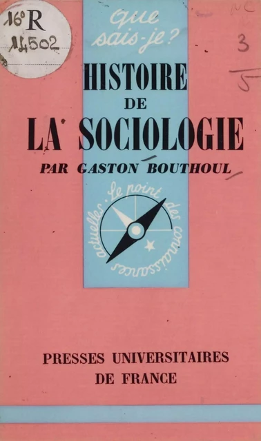 Histoire de la sociologie - Paul Angoulvent, Gaston Bouthoul - Presses universitaires de France (réédition numérique FeniXX)