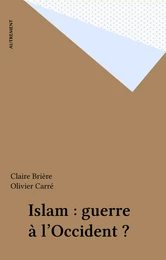 Islam : guerre à l'Occident ?