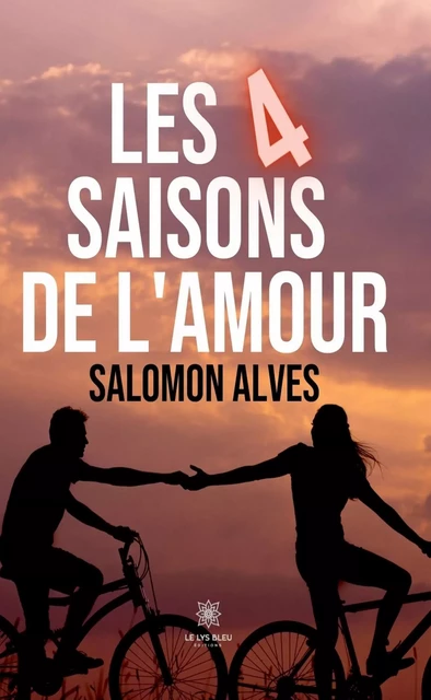 Les 4 saisons de l'amour - Salomon Alves - Le Lys Bleu Éditions