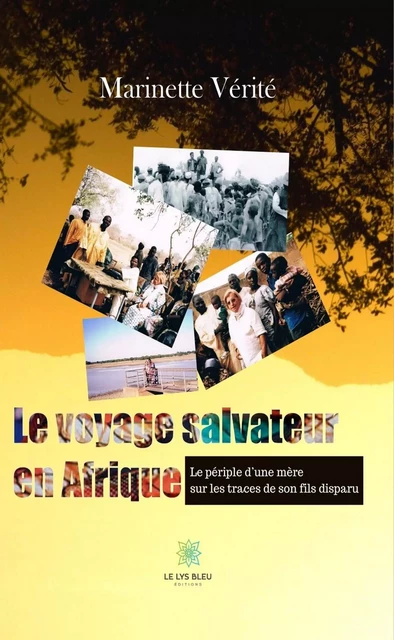 Le voyage salvateur en Afrique - Marinette Vérité - Le Lys Bleu Éditions