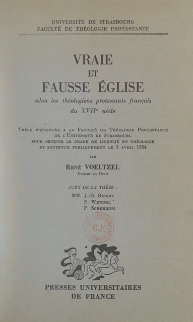 Vraie et fausse Église selon les théologiens protestants français du XVIIe siècle - René Voeltzel - (Presses universitaires de France) réédition numérique FeniXX