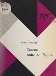 Carême, route de Pâques