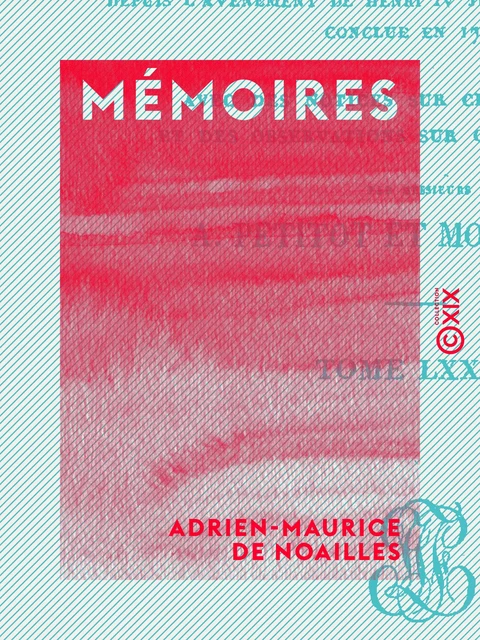 Mémoires - Adrien-Maurice de Noailles - Collection XIX