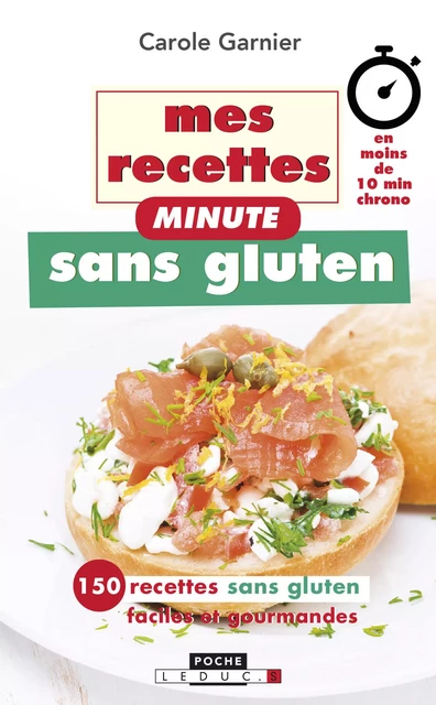 Mes recettes minute sans gluten - Carole Garnier - Éditions Leduc