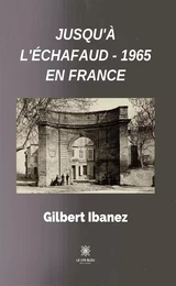 Jusqu'à l'échafaud - 1965 en France