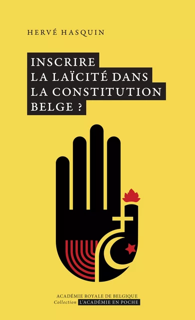 Inscrire la laïcité dans la Constitution belge ? - Hervé Hasquin - Académie royale de Belgique