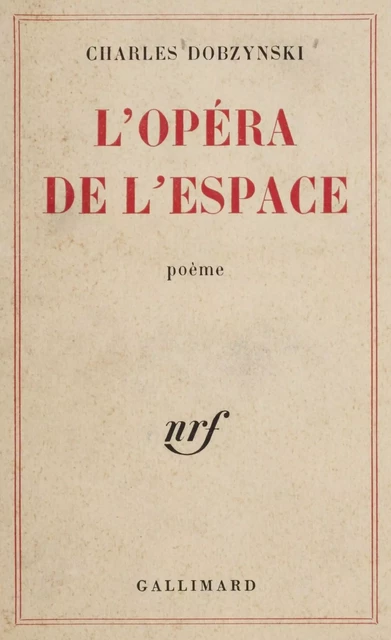 L'Opéra de l'Espace - Charles Dobzynski - Gallimard (réédition numérique FeniXX)