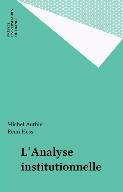 L'Analyse institutionnelle - Michel Authier, Remi Hess - Presses universitaires de France (réédition numérique FeniXX)