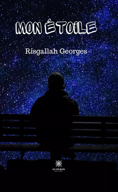 Mon étoile - Risgallah Georges - Le Lys Bleu Éditions