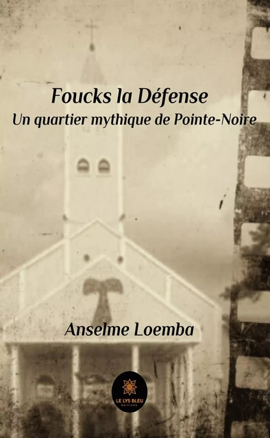 Foucks la Défense - Anselme Loemba - Le Lys Bleu Éditions