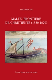 Malte, frontière de chrétienté (1530-1670)