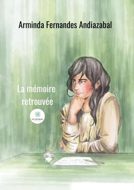 La mémoire retrouvée - Arminda Fernandes Andiazabal - Le Lys Bleu Éditions