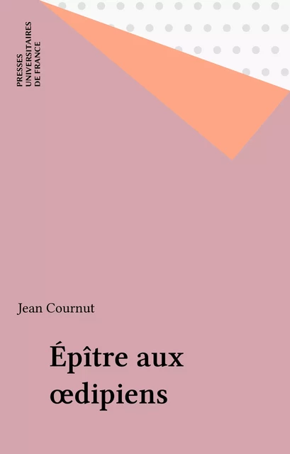 Épître aux œdipiens - Jean Cournut - Presses universitaires de France (réédition numérique FeniXX)