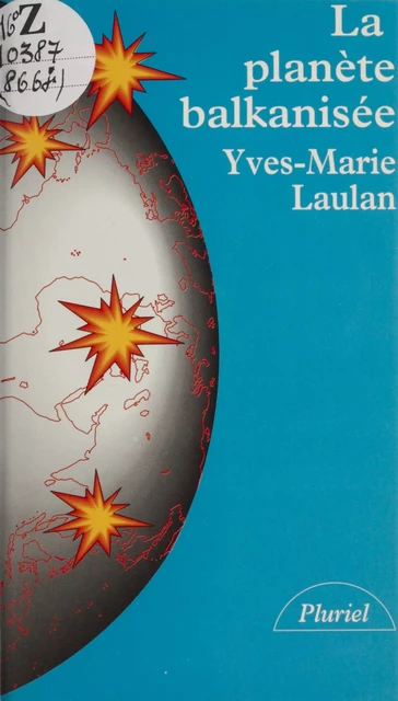 La planète balkanisée - Yves-Marie Laulan - Hachette Littératures (réédition numérique FeniXX)