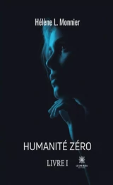 Humanité zéro - Livre I