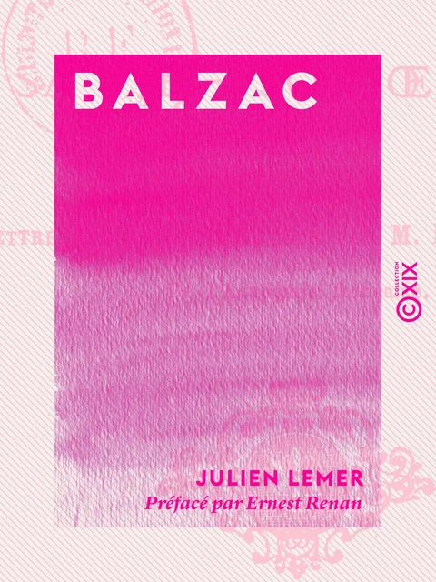 Balzac - Julien Lemer, Ernest Renan - Collection XIX