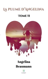 La plume d’Angelina - Tome II