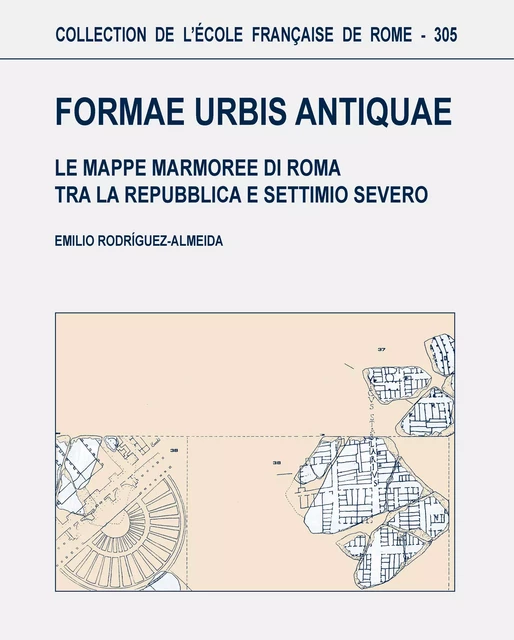 Formae urbis antiquae - Emilio Rodríguez-Almeida - Publications de l’École française de Rome