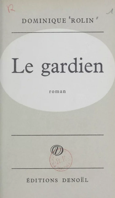 Le gardien - Dominique Rolin - Denoël (réédition numérique FeniXX)