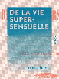 De la vie supersensuelle