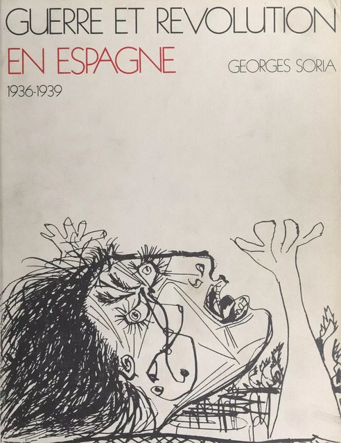 Guerre et révolution en Espagne, 1936-1939 (2) : L'affrontement - Georges Soria - (Robert Laffont) réédition numérique FeniXX