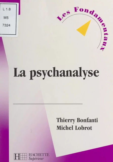 La psychanalyse - Thierry Bonfanti, Michel Lobrot - (Hachette) réédition numérique FeniXX