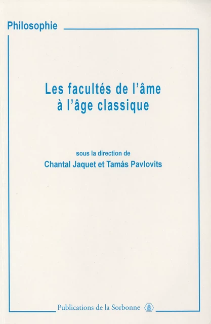 Les facultés de l’âme à l’âge classique -  - Éditions de la Sorbonne