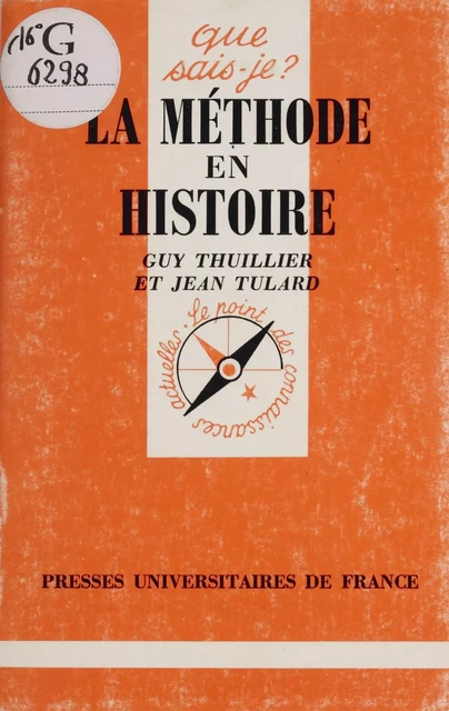 La Méthode en histoire - Guy Thuillier, Jean Tulard - Presses universitaires de France (réédition numérique FeniXX)