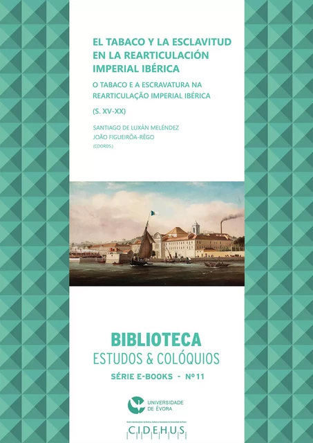 El tabaco y la esclavitud en la rearticulación imperial ibérica (s. XV-XX) -  - Publicações do CIDEHUS