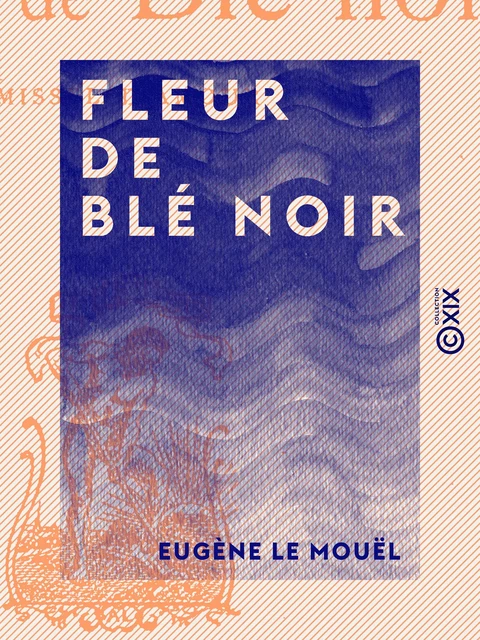 Fleur de blé noir - Eugène le Mouël - Collection XIX