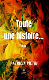 Toute une histoire... - Tome 1