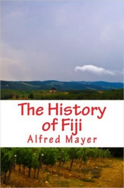 The History of Fiji - Alfred G. Mayer - LM Publishers