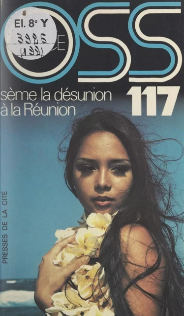 OSS 117 sème la désunion à La Réunion - Josette Bruce - (Presses de la Cité) réédition numérique FeniXX