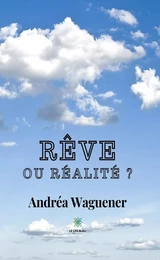 Rêve ou réalité ?