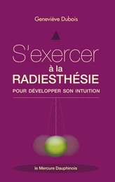 S'exercer à la radiesthésie pour développer son intuition