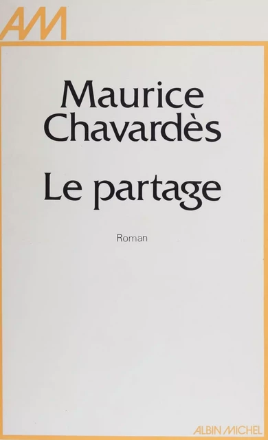 Le Partage - Maurice Chavardès - Albin Michel (réédition numérique FeniXX)