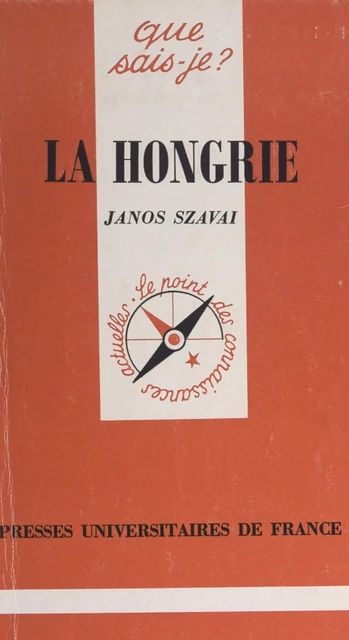 La Hongrie - Janos Szavai - Presses universitaires de France (réédition numérique FeniXX)