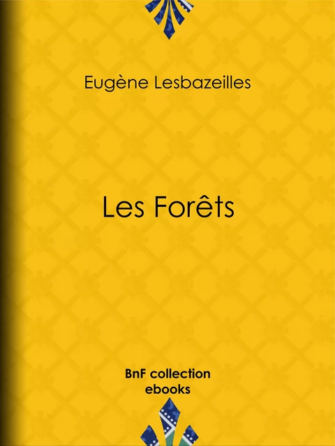 Les Forêts - Eugène Lesbazeilles - BnF collection ebooks