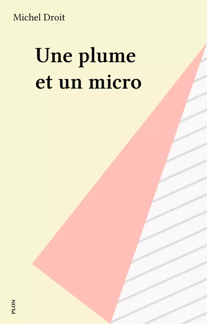 Une plume et un micro - Michel Droit - Plon (réédition numérique FeniXX)