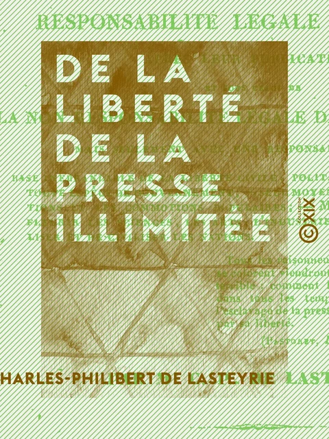 De la liberté de la presse illimitée - Charles-Philibert de Lasteyrie - Collection XIX