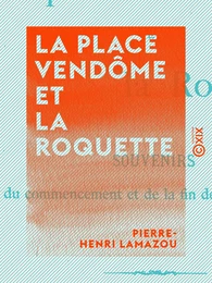 La Place Vendôme et la Roquette